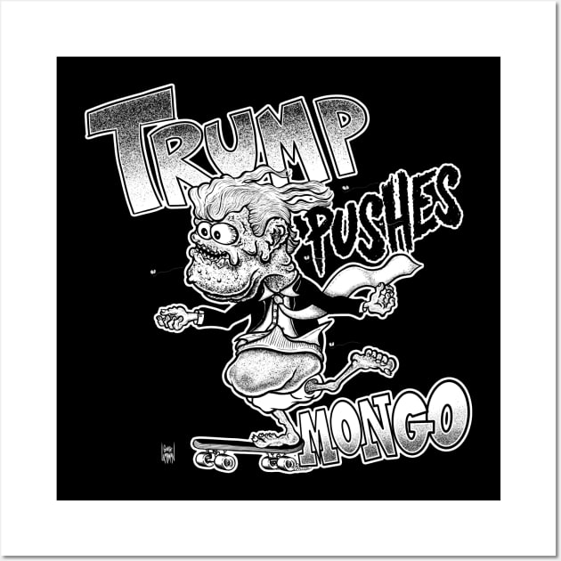 TRUMP PUSHES MONGO Wall Art by TeeLabs
